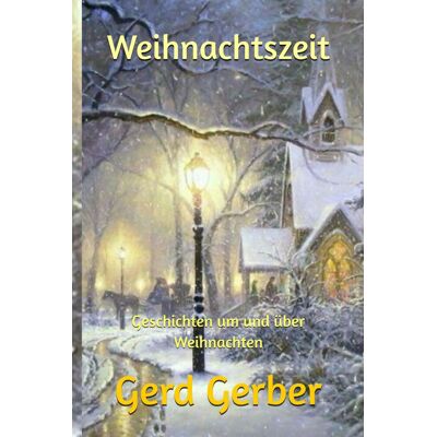 Gerber Weihnachtszeit: Geschichten um und über Weihnachten - Preis vom 21.06.2026 05:42:24 h Gerber Weihnachtszeit: Geschichten um und über Weihnachten - Preis vom 21.06.2026 05:42:24 h