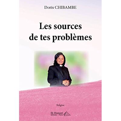 Doris Chibambe - Les sources de tes problèmes : religion - Preis vom 23.06.2026 11:45:09 h Doris Chibambe - Les sources de tes problèmes : religion - Preis vom 23.06.2026 11:45:09 h