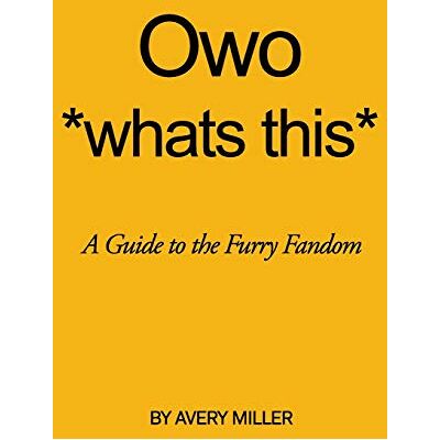 Miller, Avery B - Owo *whats this*: A Guide to the Furry Fandom - Preis vom 22.09.2026 03:35:57 h Miller, Avery B - Owo *whats this*: A Guide to the Furry Fandom - Preis vom 22.09.2026 03:35:57 h