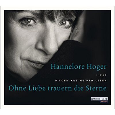 Hannelore Hoger - Ohne Liebe trauern die Sterne: Bilder aus meinem Leben - Preis vom 17.06.2026 05:34:31 h Hannelore Hoger - Ohne Liebe trauern die Sterne: Bilder aus meinem Leben - Preis vom 17.06.2026 05:34:31 h