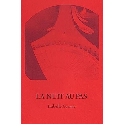 Isabelle Cornaz - La nuit au pas - Preis vom 18.06.2026 05:44:55 h Isabelle Cornaz - La nuit au pas - Preis vom 18.06.2026 05:44:55 h