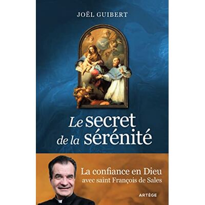 Joël Guibert - Le secret de la sérénité : la confiance en Dieu avec saint François de Sales - Preis vom 19.06.2026 05:29:47 h Joël Guibert - Le secret de la sérénité : la confiance en Dieu avec saint François de Sales - Preis vom 19.06.2026 05:29:47 h