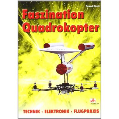 Roland Faszination Quadrokopter: Technik, Elektronik, Flugpraxis - Preis vom 17.06.2026 05:34:31 h Roland Faszination Quadrokopter: Technik, Elektronik, Flugpraxis - Preis vom 17.06.2026 05:34:31 h