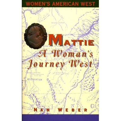 Nan Weber - Mattie: A Woman's Journey West (Women's American West) - Preis vom 22.09.2026 03:35:57 h Nan Weber - Mattie: A Woman's Journey West (Women's American West) - Preis vom 22.09.2026 03:35:57 h