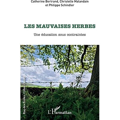 Catherine Bertrand - Les mauvaises herbes : une éducation sous contraintes - Preis vom 19.06.2026 05:29:47 h Catherine Bertrand - Les mauvaises herbes : une éducation sous contraintes - Preis vom 19.06.2026 05:29:47 h