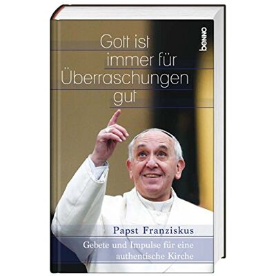 Papst Franziskus - Gott ist immer für Überraschungen gut: Gebete und Impulse für eine authentische Kirche - Preis vom 22.09.2026 03:35:57 h Papst Franziskus - Gott ist immer für Überraschungen gut: Gebete und Impulse für eine authentische Kirche - Preis vom 22.09.2026 03:35:57 h