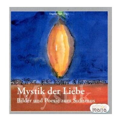 Voss Mystik der Liebe: Bilder und Poesie zum Sufismus - Preis vom 07.08.2026 11:47:26 h Voss Mystik der Liebe: Bilder und Poesie zum Sufismus - Preis vom 07.08.2026 11:47:26 h