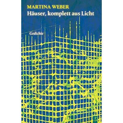 Martina Weber - Häuser, komplett aus Licht: Gedichte - Preis vom 22.09.2026 03:35:57 h Martina Weber - Häuser, komplett aus Licht: Gedichte - Preis vom 22.09.2026 03:35:57 h