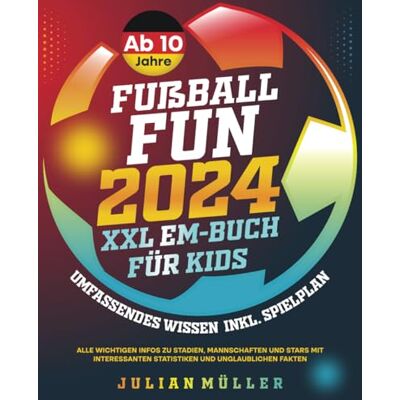 Julian Müller - Fußball-Fun 2024 - XXL EM-Buch für Kids: Umfassendes Wissen inkl. Spielplan - alle wichtigen Infos zu Stadien, Mannschaften und Stars mit interessanten Statistiken und unglaublichen Fakten - Preis vom 23.06.2026 11:45:09 h Julian Müller - Fußball-Fun 2024 - XXL EM-Buch für Kids: Umfassendes Wissen inkl. Spielplan - alle wichtigen Infos zu Stadien, Mannschaften und Stars mit interessanten Statistiken und unglaublichen Fakten - Preis vom 23.06.2026 11:45:09 h