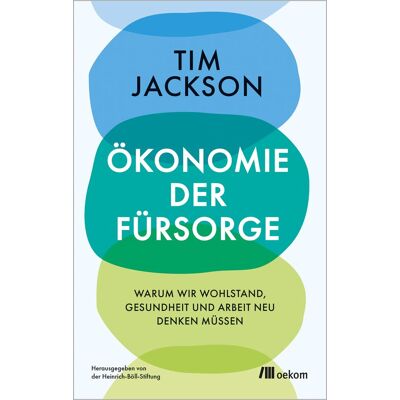 Jackson Ökonomie der Fürsorge: Warum wir Wohlstand, Gesundheit und Arbeit neu denken müssen. Degrowth statt Wirtschaftswachstum, Wohlfahrtsstaat vor Profit, Care und soziale Gerechtigkeit statt Patriarchat - Preis vom 16.06.2026 05:30:18 h Jackson Ökonomie der Fürsorge: Warum wir Wohlstand, Gesundheit und Arbeit neu denken müssen. Degrowth statt Wirtschaftswachstum, Wohlfahrtsstaat vor Profit, Care und soziale Gerechtigkeit statt Patriarchat - Preis vom 16.06.2026 05:30:18 h