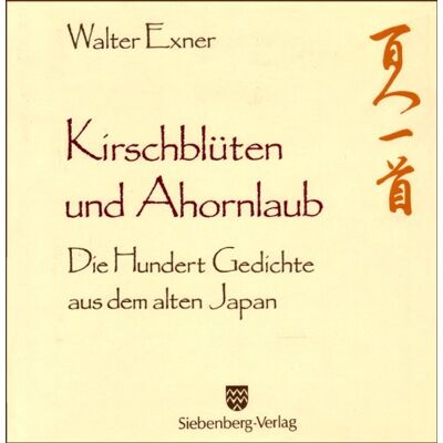 Exner Kirschblüten und Ahornlaub: Die Hundert Gedichte aus dem alten Japan - Preis vom 23.06.2026 11:45:09 h Exner Kirschblüten und Ahornlaub: Die Hundert Gedichte aus dem alten Japan - Preis vom 23.06.2026 11:45:09 h