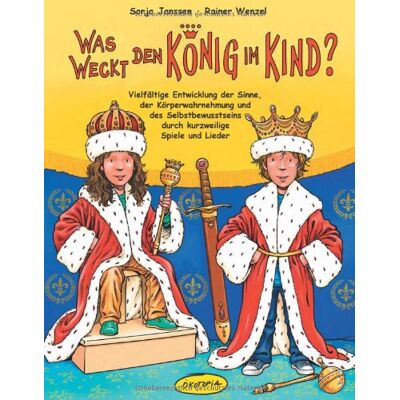 Sonja Janssen - Was weckt den König im Kind? (Buch): Vielfältige Entwicklung der Sinne, der Körperwahrnehmung und des Selbstbewusstseins durch kurzweilige Spiele und Lieder - Preis vom 22.06.2026 23:23:57 h Sonja Janssen - Was weckt den König im Kind? (Buch): Vielfältige Entwicklung der Sinne, der Körperwahrnehmung und des Selbstbewusstseins durch kurzweilige Spiele und Lieder - Preis vom 22.06.2026 23:23:57 h