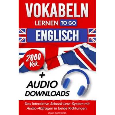 Jonas Gutenberg - Vokabeln Lernen To Go - Englisch: Das interaktive Schnell-Lern-System mit Audioabfragen in beide Richtungen (für Kinder & Erwachsene - inkl. Audio Downloads) - Preis vom 16.06.2026 05:30:18 h Jonas Gutenberg - Vokabeln Lernen To Go - Englisch: Das interaktive Schnell-Lern-System mit Audioabfragen in beide Richtungen (für Kinder & Erwachsene - inkl. Audio Downloads) - Preis vom 16.06.2026 05:30:18 h