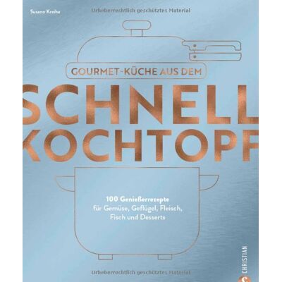 Susann Kreihe - Kochbuch – Gourmetküche aus dem Schnellkochtopf: 100 Rezepte für Gemüse, Geflügel, Fleisch, Fisch und Desserts. Schnelle Küche das ganze Jahr über. - Preis vom 07.08.2026 11:47:26 h Susann Kreihe - Kochbuch – Gourmetküche aus dem Schnellkochtopf: 100 Rezepte für Gemüse, Geflügel, Fleisch, Fisch und Desserts. Schnelle Küche das ganze Jahr über. - Preis vom 07.08.2026 11:47:26 h