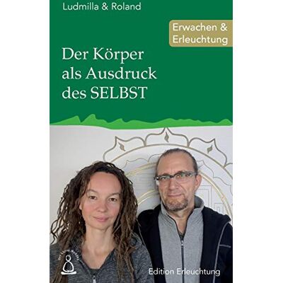 Roland Der Körper als Ausdruck des SELBST: Erwachen & Erleuchtung (Edition Erleuchtung, Band 14) - Preis vom 17.06.2026 05:34:31 h Roland Der Körper als Ausdruck des SELBST: Erwachen & Erleuchtung (Edition Erleuchtung, Band 14) - Preis vom 17.06.2026 05:34:31 h