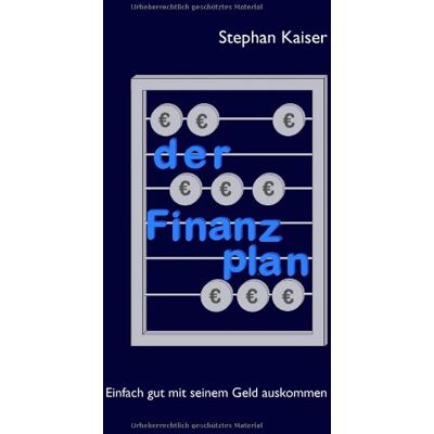 Kaiser Der Finanzplan: Einfach gut mit seinem Geld auskommen - Preis vom 24.06.2026 07:42:13 h Kaiser Der Finanzplan: Einfach gut mit seinem Geld auskommen - Preis vom 24.06.2026 07:42:13 h