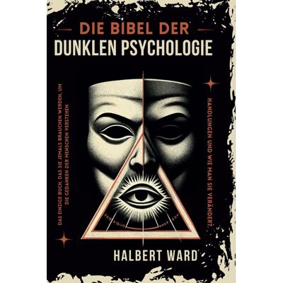Halbert Ward - Die Bibel der Dunklen Psychologie: Das Einzige Buch, das Sie Jemals Brauchen Werden, um die Gedanken und Handlungen der Menschen zu Verstehen und zu Verändern. - Preis vom 24.06.2026 07:42:13 h Halbert Ward - Die Bibel der Dunklen Psychologie: Das Einzige Buch, das Sie Jemals Brauchen Werden, um die Gedanken und Handlungen der Menschen zu Verstehen und zu Verändern. - Preis vom 24.06.2026 07:42:13 h