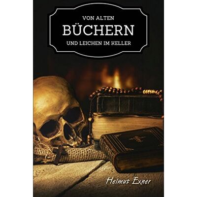 Helmut Exner - Von alten Büchern und Leichen im Keller - Preis vom 22.09.2026 03:35:57 h Helmut Exner - Von alten Büchern und Leichen im Keller - Preis vom 22.09.2026 03:35:57 h