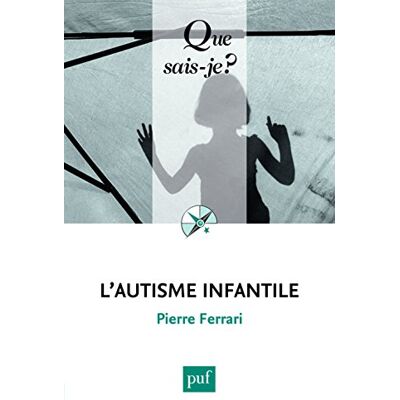 Pierre Ferrari - L'autisme infantile - Preis vom 22.09.2026 03:35:57 h Pierre Ferrari - L'autisme infantile - Preis vom 22.09.2026 03:35:57 h
