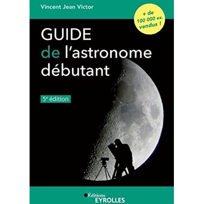 Vincent Guide de l'astronome débutant - Preis vom 24.06.2026 19:44:00 h Vincent Guide de l'astronome débutant - Preis vom 24.06.2026 19:44:00 h