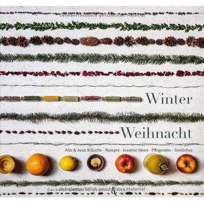Cornelia Müller - Winterweihnacht: Alte & neue Bräuche – Rezepte – kreative Ideen – Pflegendes – Sinnliches - Preis vom 24.06.2026 07:42:13 h Cornelia Müller - Winterweihnacht: Alte & neue Bräuche – Rezepte – kreative Ideen – Pflegendes – Sinnliches - Preis vom 24.06.2026 07:42:13 h