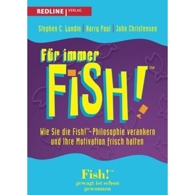 Lundin, Stephen C. - Für immer Fish!: Wie Sie Die Fish!-Philosophie Verankern Und Ihre Motivation Frisch Halten - Preis vom 07.08.2026 11:47:26 h Lundin, Stephen C. - Für immer Fish!: Wie Sie Die Fish!-Philosophie Verankern Und Ihre Motivation Frisch Halten - Preis vom 07.08.2026 11:47:26 h