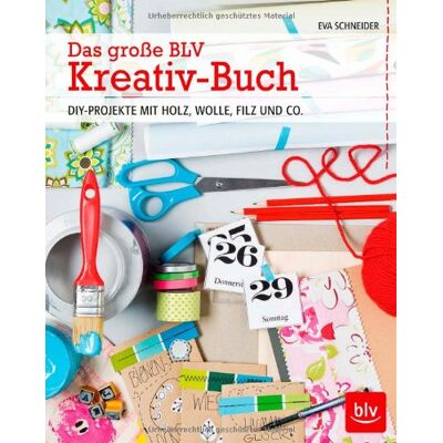 Eva Schneider - Das große BLV Kreativ-Buch: DIY-PROJEKTE MIT HOLZ, WOLLE, FILZ UND CO. - Preis vom 20.06.2026 05:23:55 h Eva Schneider - Das große BLV Kreativ-Buch: DIY-PROJEKTE MIT HOLZ, WOLLE, FILZ UND CO. - Preis vom 20.06.2026 05:23:55 h