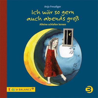 Anja Freudiger - Ich wär so gern auch abends groß: Allein schlafen lernen (kids in BALANCE) - Preis vom 25.06.2026 23:23:36 h Anja Freudiger - Ich wär so gern auch abends groß: Allein schlafen lernen (kids in BALANCE) - Preis vom 25.06.2026 23:23:36 h