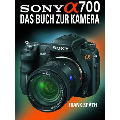 Frank Späth - Sony Alpha 700: Das Buch zur Kamera - Preis vom 20.06.2026 05:23:55 h Frank Späth - Sony Alpha 700: Das Buch zur Kamera - Preis vom 20.06.2026 05:23:55 h