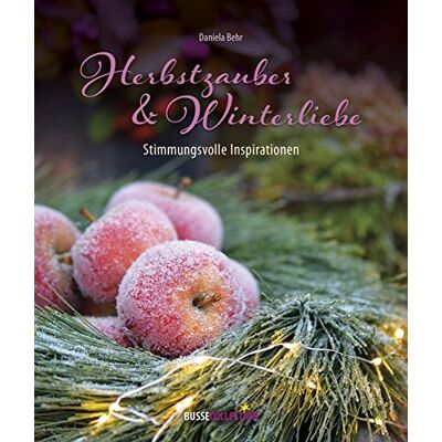 Daniela Behr - Herbstzauber & Winterliebe: Stimmungsvolle Inspirationen - Preis vom 22.09.2026 03:35:57 h Daniela Behr - Herbstzauber & Winterliebe: Stimmungsvolle Inspirationen - Preis vom 22.09.2026 03:35:57 h