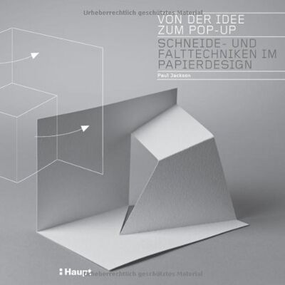 Jackson Von der Idee zum Pop-up: Schneide- und Falttechniken im Papierdesign - Preis vom 16.06.2026 05:30:18 h Jackson Von der Idee zum Pop-up: Schneide- und Falttechniken im Papierdesign - Preis vom 16.06.2026 05:30:18 h