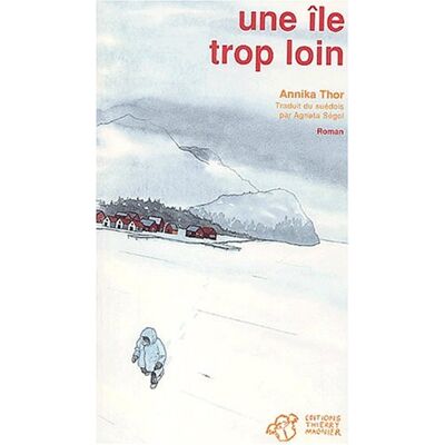 Annika Thor - Une île trop loin (Roman) - Preis vom 22.09.2026 03:35:57 h Annika Thor - Une île trop loin (Roman) - Preis vom 22.09.2026 03:35:57 h
