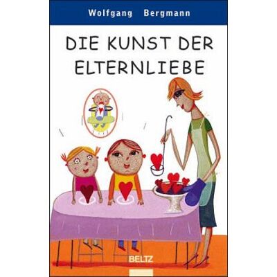 Wolfgang Bergmann - Die Kunst der Elternliebe - Preis vom 22.09.2026 03:35:57 h Wolfgang Bergmann - Die Kunst der Elternliebe - Preis vom 22.09.2026 03:35:57 h