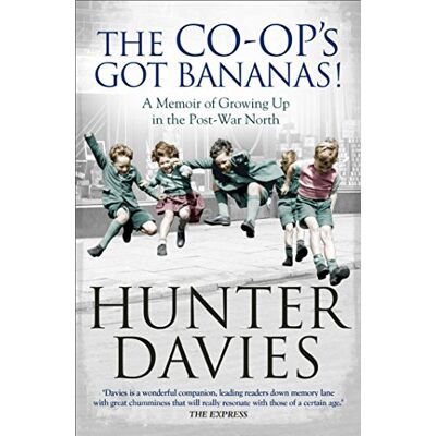 Hunter The Co-Op's Got Bananas: A Memoir of Growing Up in the Post-War North - Preis vom 23.06.2026 11:45:09 h Hunter The Co-Op's Got Bananas: A Memoir of Growing Up in the Post-War North - Preis vom 23.06.2026 11:45:09 h