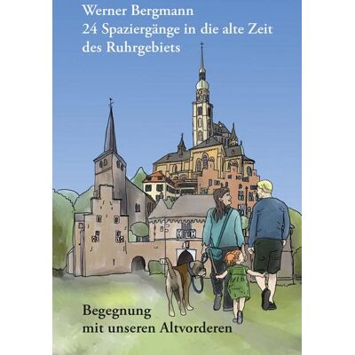 Bergmann 24 Spaziergänge in die alte Zeit des Ruhrgebiets: Begegnung mit unseren Altvorderen - Preis vom 07.08.2026 11:47:26 h Bergmann 24 Spaziergänge in die alte Zeit des Ruhrgebiets: Begegnung mit unseren Altvorderen - Preis vom 07.08.2026 11:47:26 h