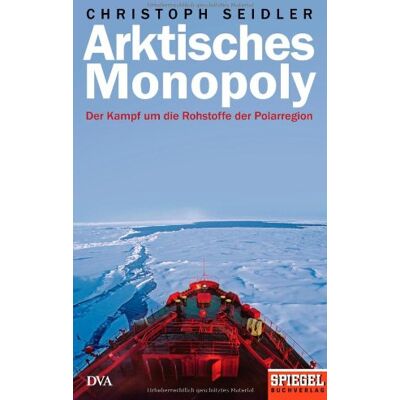 Christoph Seidler - Arktisches Monopoly: Der Kampf um die Rohstoffe der Polarregion - Ein Spiegel-Buch - Preis vom 18.06.2026 05:44:55 h Christoph Seidler - Arktisches Monopoly: Der Kampf um die Rohstoffe der Polarregion - Ein Spiegel-Buch - Preis vom 18.06.2026 05:44:55 h