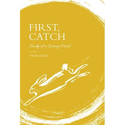 Thom Eagle - First, Catch: Study of a Spring Meal - Preis vom 22.09.2026 03:35:57 h Thom Eagle - First, Catch: Study of a Spring Meal - Preis vom 22.09.2026 03:35:57 h