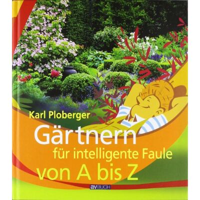 Karl Ploberger - Gärtnern für intelligente Faule von A bis Z - Preis vom 18.06.2026 05:44:55 h Karl Ploberger - Gärtnern für intelligente Faule von A bis Z - Preis vom 18.06.2026 05:44:55 h
