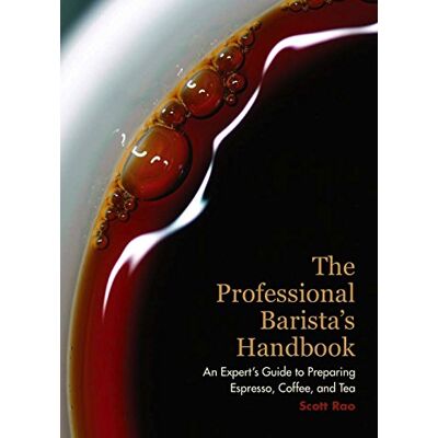 Scott The Professional Barista's Handbook: An Expert Guide to Preparing Espresso, Coffee, and Tea - Preis vom 20.06.2026 05:23:55 h Scott The Professional Barista's Handbook: An Expert Guide to Preparing Espresso, Coffee, and Tea - Preis vom 20.06.2026 05:23:55 h