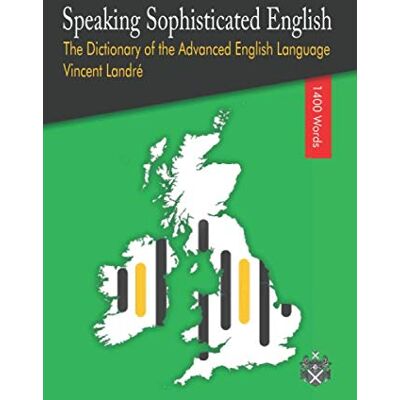 Vincent Speaking Sophisticated English: The Dictionary of the Advanced English Language - Preis vom 23.06.2026 11:45:09 h Vincent Speaking Sophisticated English: The Dictionary of the Advanced English Language - Preis vom 23.06.2026 11:45:09 h