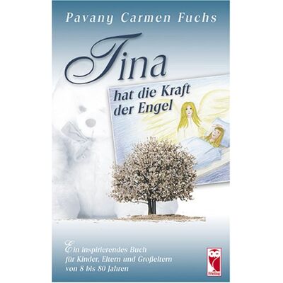 Fuchs, Pavany Carmen - Tina hat die Kraft der Engel: Ein inspirierendes Buch für Kinder, Eltern und Großeltern von 8 bis 80 Jahren - Preis vom 19.06.2026 05:29:47 h Fuchs, Pavany Carmen - Tina hat die Kraft der Engel: Ein inspirierendes Buch für Kinder, Eltern und Großeltern von 8 bis 80 Jahren - Preis vom 19.06.2026 05:29:47 h