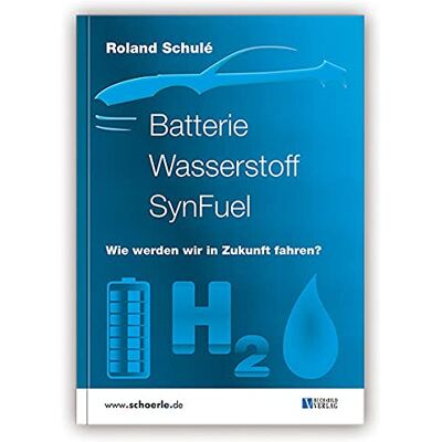 Roland Batterie Wasserstoff SynFuel: Wie werden wir in Zukunft fahren? - Preis vom 17.06.2026 05:34:31 h Roland Batterie Wasserstoff SynFuel: Wie werden wir in Zukunft fahren? - Preis vom 17.06.2026 05:34:31 h