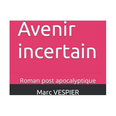 Marc Avenir incertain: Roman post apocalyptique - Preis vom 18.06.2026 05:44:55 h Marc Avenir incertain: Roman post apocalyptique - Preis vom 18.06.2026 05:44:55 h