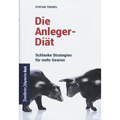 Stefan Tremel - Die Anleger-Diät: Schlanke Strategien für mehr Gewinn - Preis vom 22.06.2026 23:23:57 h Stefan Tremel - Die Anleger-Diät: Schlanke Strategien für mehr Gewinn - Preis vom 22.06.2026 23:23:57 h