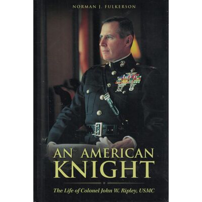Norman An American Knight: The Life of Colonel John W. Ripley, USMC - Preis vom 23.06.2026 11:45:09 h Norman An American Knight: The Life of Colonel John W. Ripley, USMC - Preis vom 23.06.2026 11:45:09 h