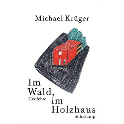 Michael Krüger - Im Wald. Im Holzhaus: Gedichte - Preis vom 07.08.2026 11:47:26 h Michael Krüger - Im Wald. Im Holzhaus: Gedichte - Preis vom 07.08.2026 11:47:26 h