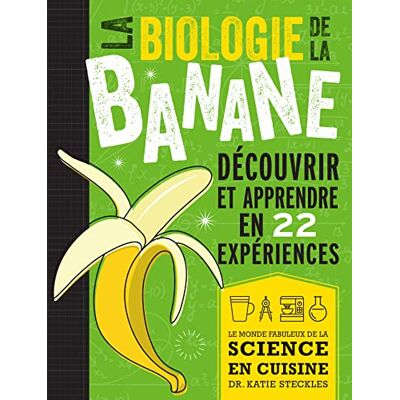 Katie Steckles - La biologie de la banane : découvrir et apprendre en 22 expériences : le monde fabuleux de la science en cuisine - Preis vom 26.06.2026 19:40:26 h Katie Steckles - La biologie de la banane : découvrir et apprendre en 22 expériences : le monde fabuleux de la science en cuisine - Preis vom 26.06.2026 19:40:26 h