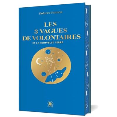Dolores Cannon - Les 3 vagues de volontaires et la nouvelle Terre - Preis vom 22.09.2026 03:35:57 h Dolores Cannon - Les 3 vagues de volontaires et la nouvelle Terre - Preis vom 22.09.2026 03:35:57 h