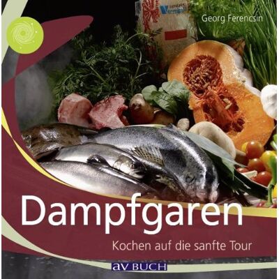 Georg Ferencsin - Dampfgaren: Kochen auf die sanfte Tour - Preis vom 24.06.2026 07:42:13 h Georg Ferencsin - Dampfgaren: Kochen auf die sanfte Tour - Preis vom 24.06.2026 07:42:13 h