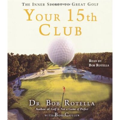 Rotella, Dr. Bob - Your 15th Club: The Inner Secret to Great Golf - Preis vom 26.06.2026 19:40:26 h Rotella, Dr. Bob - Your 15th Club: The Inner Secret to Great Golf - Preis vom 26.06.2026 19:40:26 h